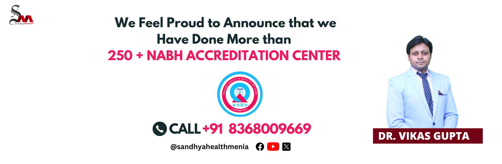 We feel proud to announce that we have done more than 250+ NABH ACCREDITATION CENTER DR. VIKAS GUPTA +91 8368009669 Call